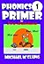 Phonics Primer For Pre-Readers by Michael McClung