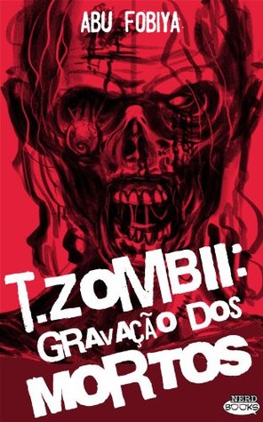 T. zombii - Gravação dos Mortos (Portuguese Edition)