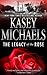 The Legacy of the Rose by Kasey Michaels