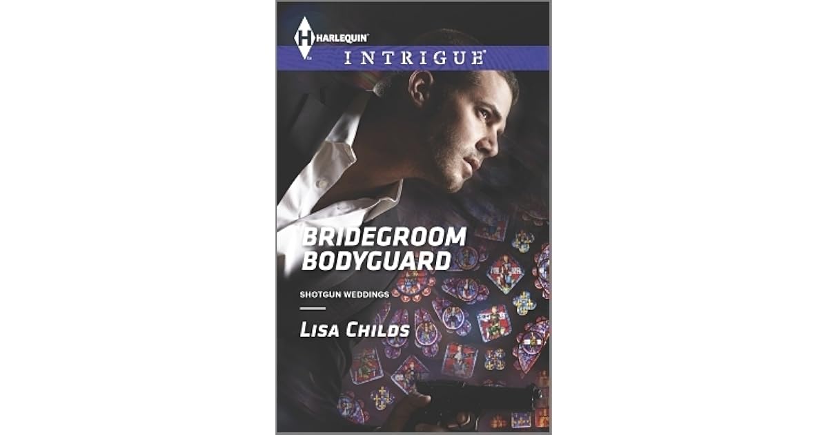 Bridegroom Bodyguard Shotgun Weddings 3 By Lisa Childs