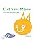 Cat Says Meow: and other an...