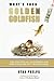 What's Your Golden Goldfish...