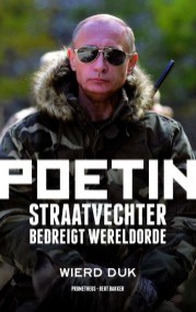 Poetin: Straatvechter bedreigt wereldorde (Paperback)