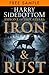 Iron and Rust by Harry Sidebottom