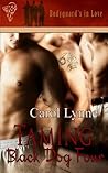 Taming Black Dog Four by Carol Lynne
