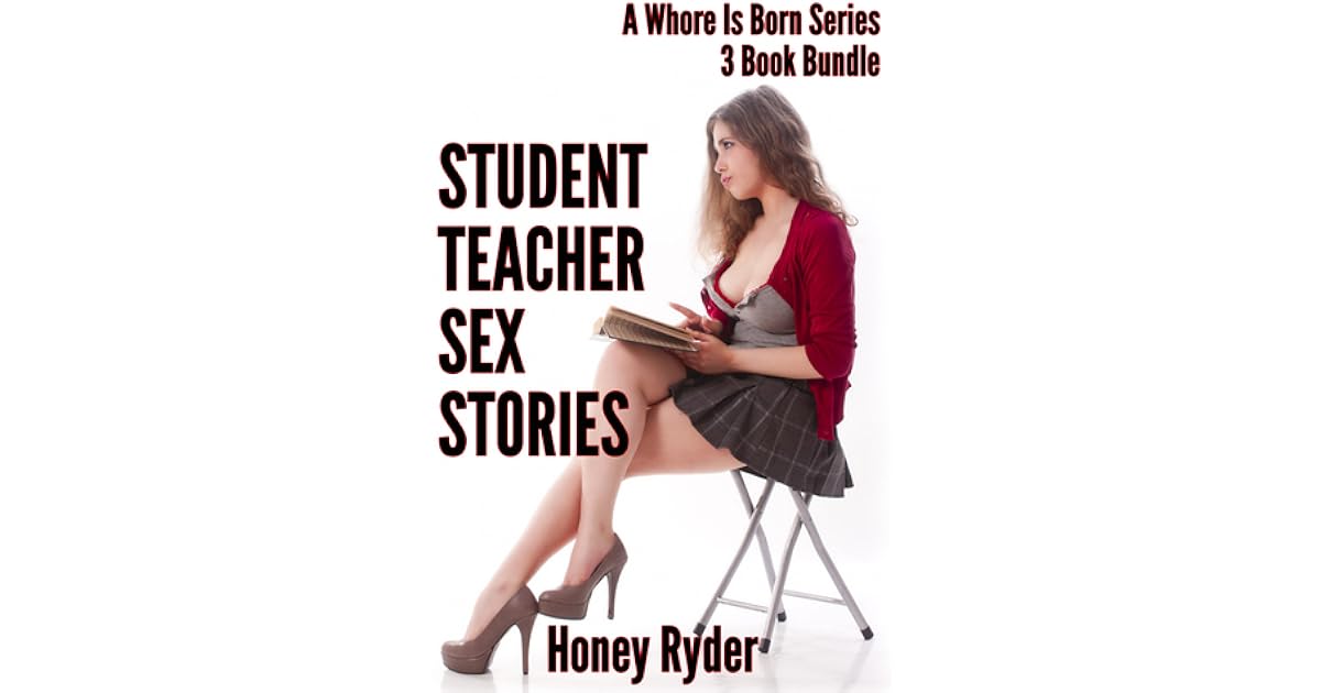 Student Teacher Sex Stories - 3 Book Bundle by Honey Ryder