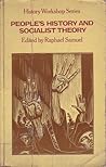 People's History and Socialist Theory (History Workshop Series) People's History and Socialist Theory (History Workshop Series)