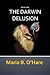 The Darwin Delusion: But Ol...