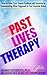 Past Lives Therapy: Past Life Regression Special Edition with Past Life Regression Center