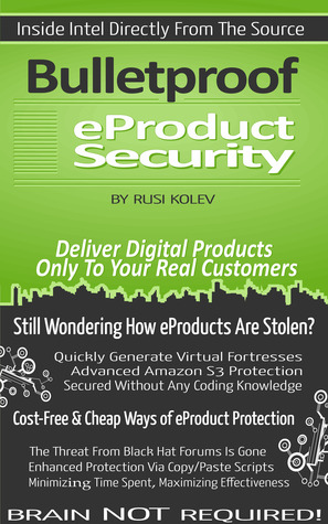 Bulletproof eProduct Security: Deliver Digital Products Only To Your Real Customers