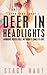 Deer in Headlights by Staci Hart