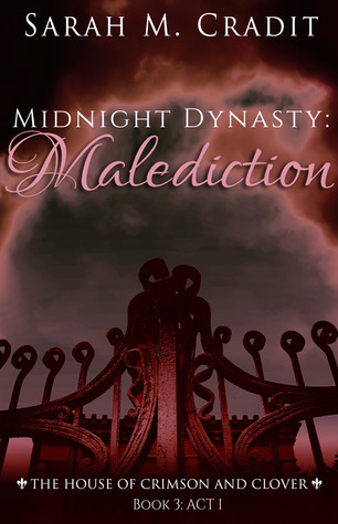 Midnight Dynasty, Act I: Malediction (The House of Crimson & Clover #3, Act I)