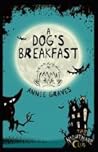 A Dog's Breakfast by Annie Graves