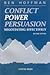Conflict, Power, Persuasion: Negotiating Effectively