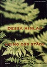 Dessa himlar kring oss städs Dessa himlar kring oss städs