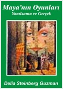 Maya'nın Oyunları: Yanılsama ve Gerçek