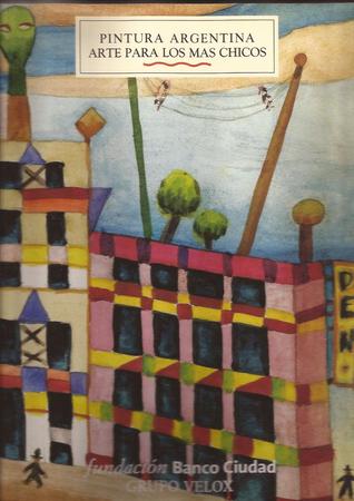 Pintura argentina. Arte para los más chicos. (Unknown Binding)
