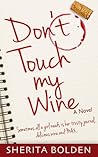 Don't Touch my Wine: Sometimes all a girl needs is her trusty journal, delicious wine and MAX