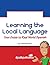 Learning the Local Language...