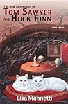The New Adventures of Tom Sawyer and Huck Finn by Lisa Mannetti The New Adventures of Tom Sawyer and Huck Finn by Lisa Mannetti