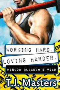 Window Cleaner's View (Working Hard. Loving Harder. #4)