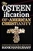 The OSTEENification of American Christianity