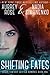 Shifting Fates (Shifting Fates, #1)