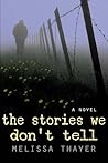 The Stories We Don't Tell by Melissa Thayer