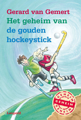 Het geheim van de gouden hockeystick (Hardcover)