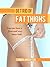 Get Rid Of Fat Thighs: Discover the seven myths that contribute to weight gain, and foods that won´t pack fat on your thighs.