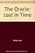 The Oracle: Lost in Time