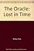 The Oracle: Lost in Time