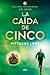 La caída de cinco
