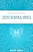 The Ultimate Guide to Journaling