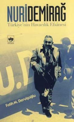 Nuri Demirağ: Türkiyenin Havacılık Efsanesi (Paperback)
