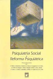 Psiquiatria Social e Reforma Psiquiátrica