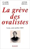 La grève des ovalistes. Lyon, juin-juillet 1869