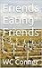 Friends Eating Friends