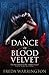 A Dance in Blood Velvet (Blood Wine Sequence Book 2)