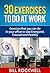 30 Exercises to Do at Work. Exercises that you can do in your office to stay Energized, Focused and Healthy