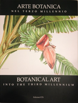 Arte Botanica nel Terzo Millennio / Botanical Art into the Third Millennium