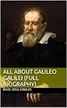 All About Galileo Galilei (Full Biography)