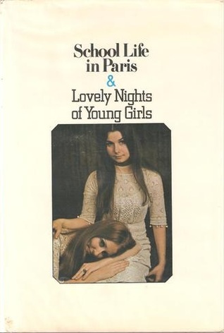School Life in Paris & Lovely Nights of Young Girls: Two Novels from the Victorian Underground [X-1013]