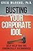 Busting Your Corporate Idol: Self-Help for the Chronically Overworked