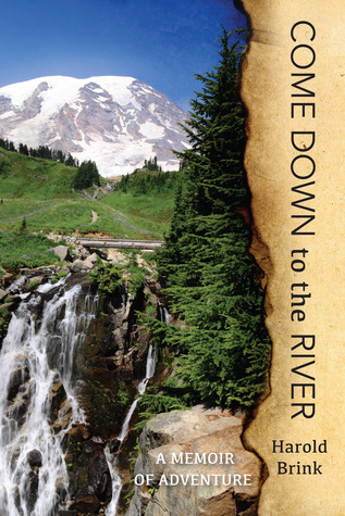 Come Down to the River: A Memoir of Adventure (Paperback)