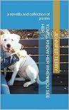 You'll Know Her When You See Her: a novella and collection of poems