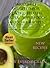 Smoothies Targeted for Specific Health Issues: Superfood Smoothie Recipes for Ailments: Alzheimer's, Arthritis, Cancer, Cholesterol, Diabetes, Heart Disease and More (Superfoods Series)