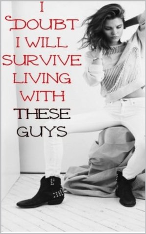 I Doubt I Will Survive Living With These Guys (Kindle Edition)