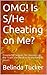 OMG! Is S/He Cheating on Me?: Proven Techniques for Uncovering the Truth and Understanding Infidelity Signs and Cheating