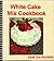 White Cake Mix Cookbook